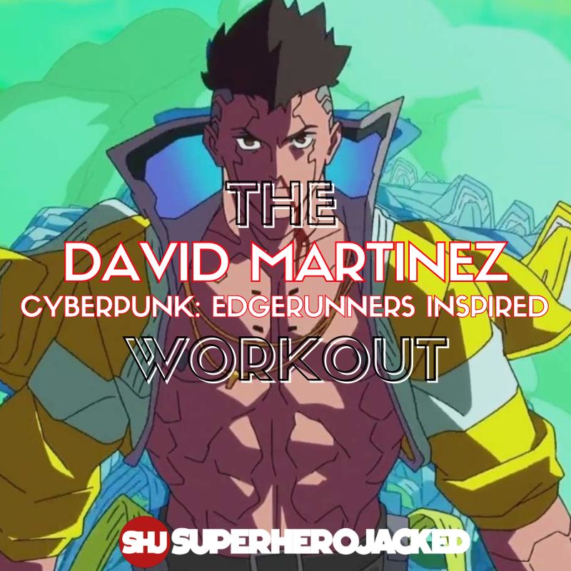 David Martinez Workout: Huge Cyberpunk Edgerunners Training!